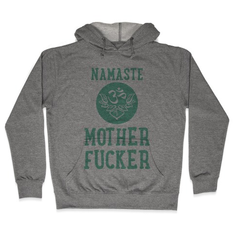 Namaste MotherF***er Hooded Sweatshirt