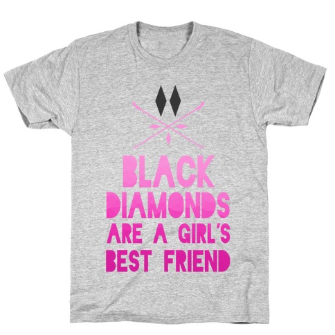 Black Diamonds are a Girl's Best Friend T-Shirt