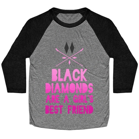 Black Diamonds are a Girl's Best Friend Baseball Tee