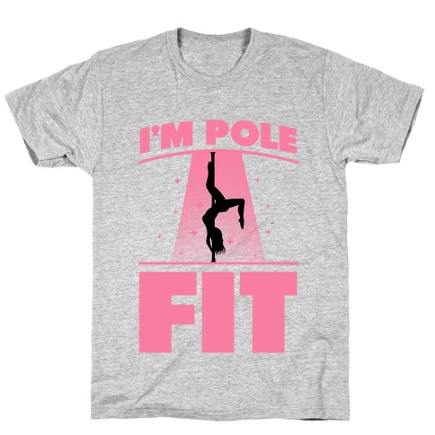 I'm Pole Fit T-Shirt