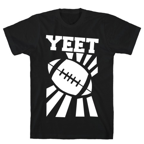 Yeet - Football T-Shirt