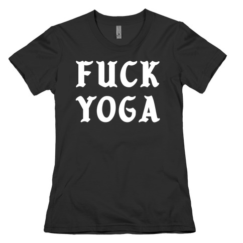 F*** Yoga Womens T-Shirt