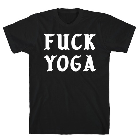 F*** Yoga T-Shirt