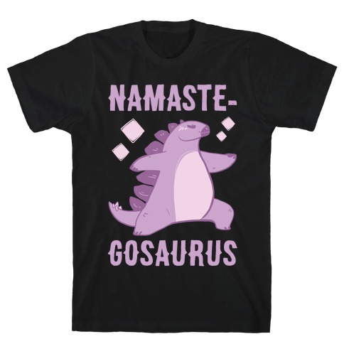Namaste-gosaurus T-Shirt