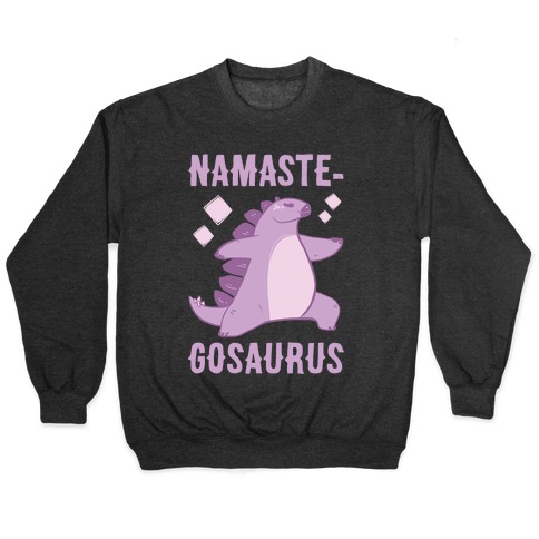 Namaste-gosaurus Pullover