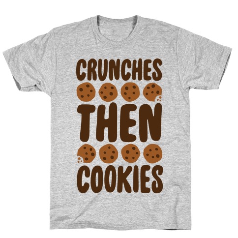 Crunches Then Cookies T-Shirt