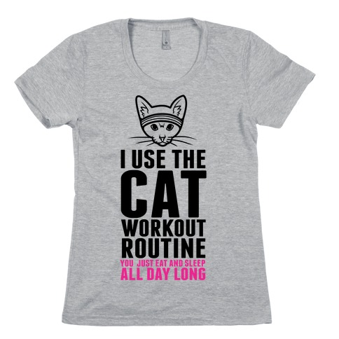 I Use the Cat Workout Routine Womens T-Shirt