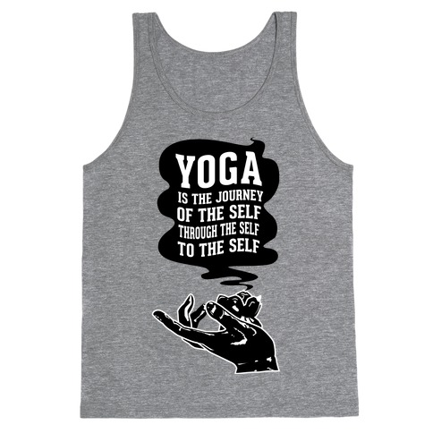 Yoga is the Journey of the Self Through the Self to the Self Tank Top