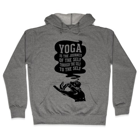 Yoga is the Journey of the Self Through the Self to the Self Hooded Sweatshirt