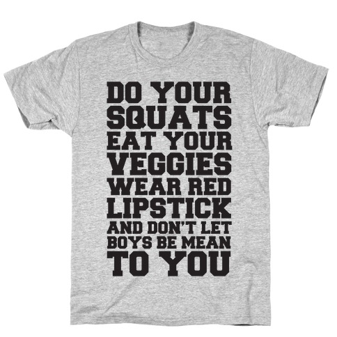 Do Your Squats Eat Your Veggies Wear Red Lipstick T-Shirt