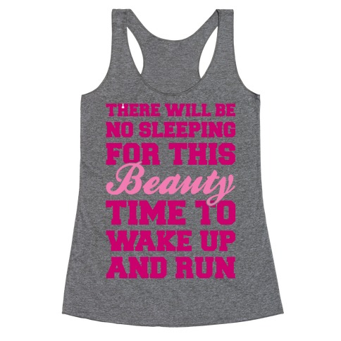 There Will Be No Sleeping For This Beauty Racerback Tank Top