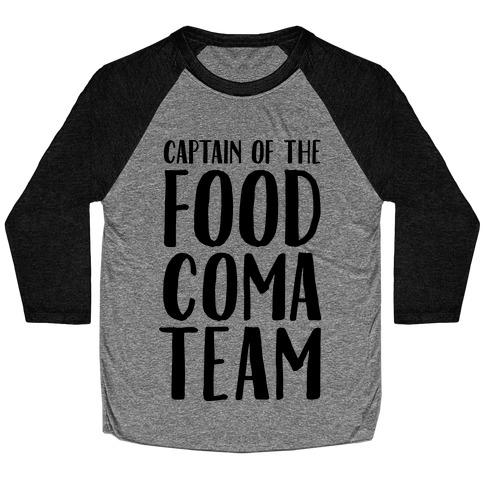 Captain of the Food Coma Team Baseball Tee