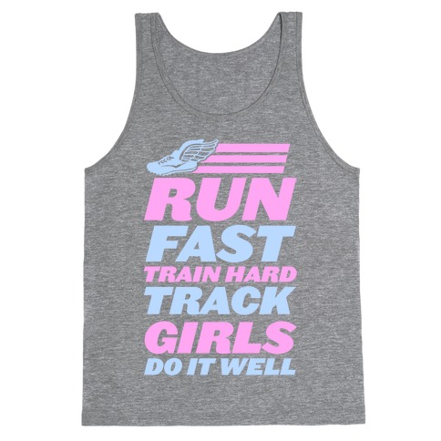 Run Fast Train Hard Track Girls Do It Well Tank Top