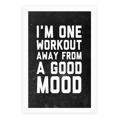 One Workout Away From A Good Mood Poster