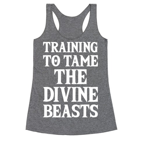 Training To Tame The Divine Beasts Racerback Tank Top