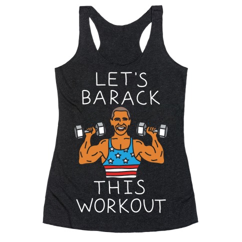 Let's Barack This Workout Racerback Tank Top