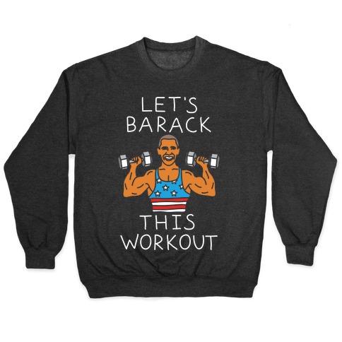 Let's Barack This Workout Pullover