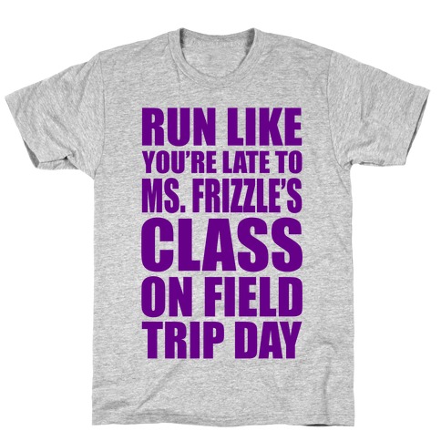 Run Like You're Late To Ms. Frizzle's Class On Field Trip Day T-Shirt