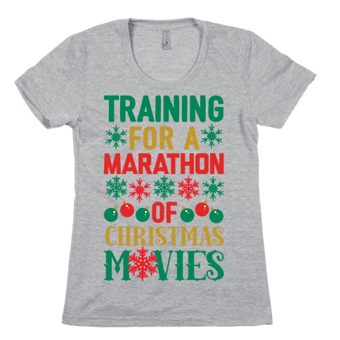 Training For A Marathon (Of Christmas Movies) Womens T-Shirt