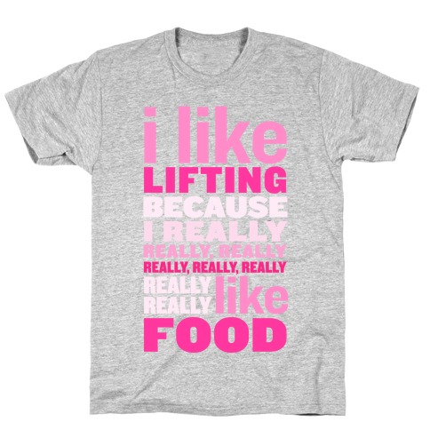 I Like Lifting (Food) T-Shirt