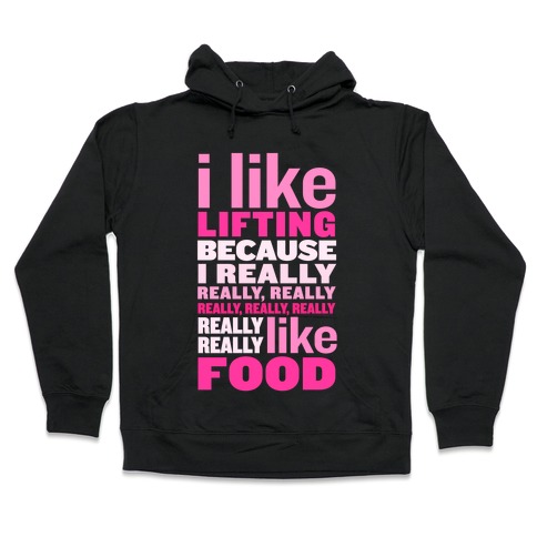 I Like Lifting (Food) Hooded Sweatshirt
