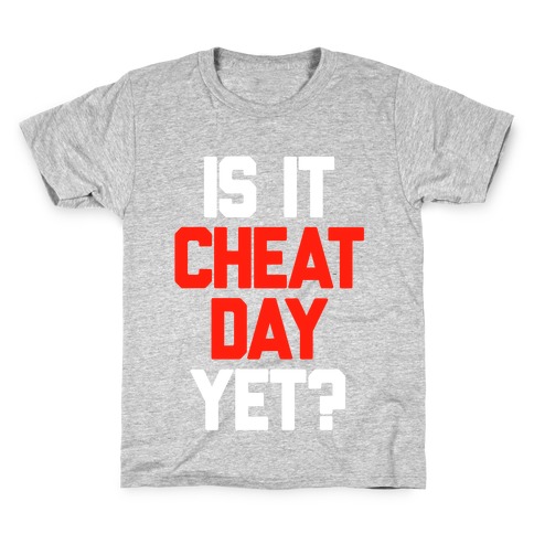 Is It Cheat Day Yet? Kids T-Shirt