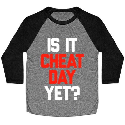 Is It Cheat Day Yet? Baseball Tee