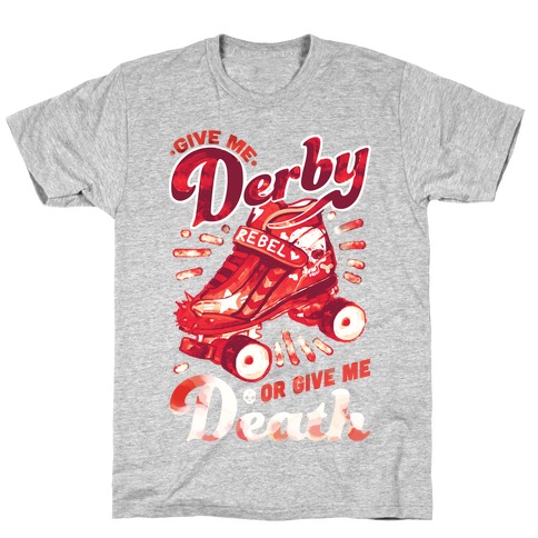 Give Me Derby Or Give Me Death T-Shirt