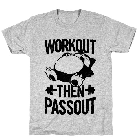 Workout then Passout (Snorlax) T-Shirt