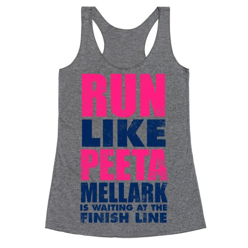Run Like Peeta Mellark Is Waiting At The Finish Line Racerback Tank Top