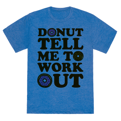 HUMAN - Donut Tell Me To Workout - Clothing | Tee