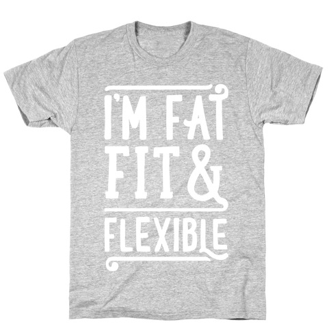 Fat Fit and Flexible T-Shirt