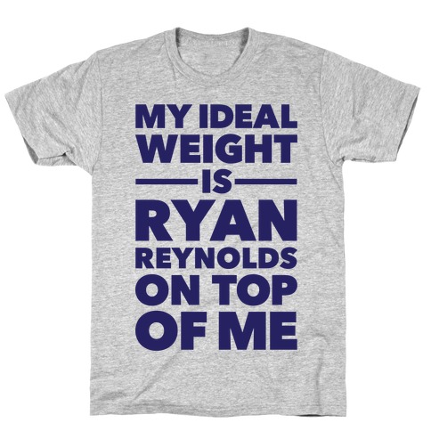 Ideal Weight (Ryan Reynolds) T-Shirt
