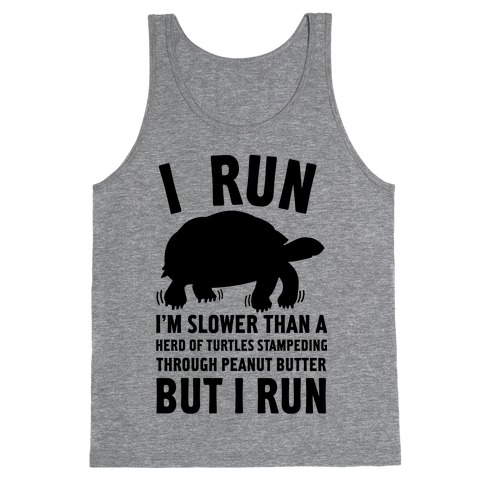I Run Slower Than A Herd Of Turtles Tank Top