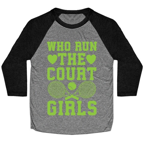 Who Run The Court Girls Baseball Tee