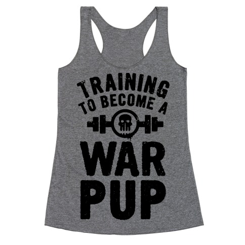 Training to Become a War Pup Racerback Tank Top