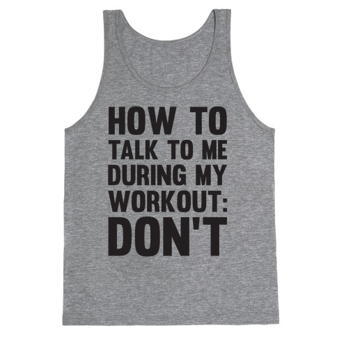 How To Talk To Me During My Workout: Don't Tank Top