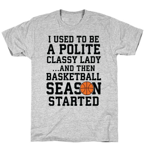 ...And Then Basketball Season Started T-Shirt