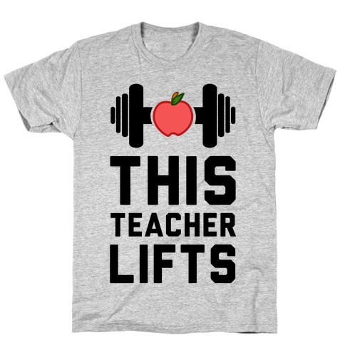 This Teacher Lifts T-Shirt