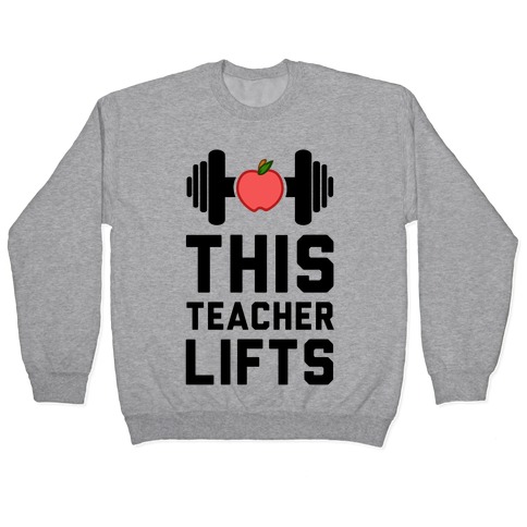 This Teacher Lifts Pullover
