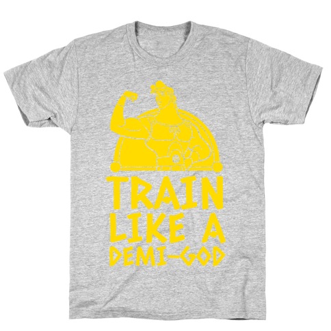 Train Like a Demi-God T-Shirt