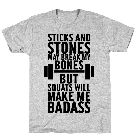Sticks, Stones, And Squats T-Shirt