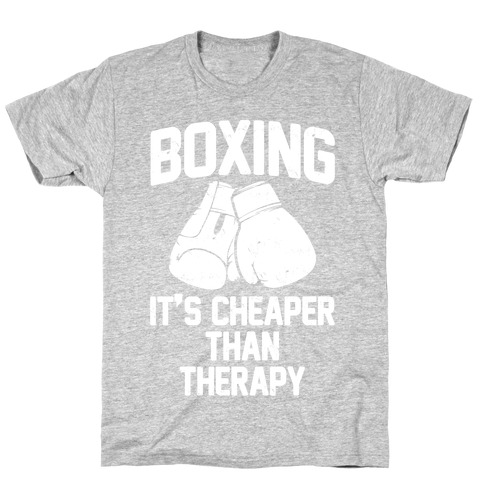 Boxing It's Cheaper Than Therapy T-Shirt