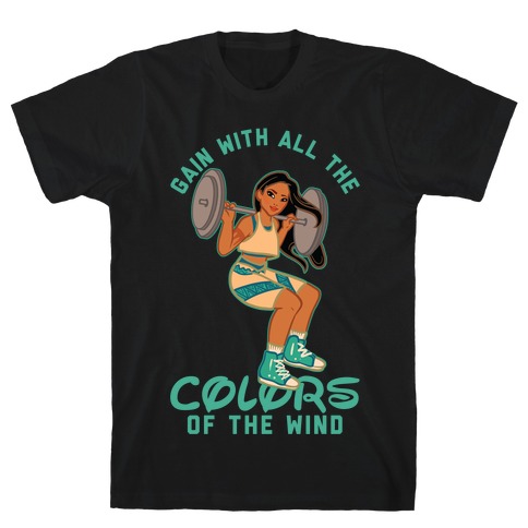 Gain with all the Colors of the Wind Pocahontas Parody T-Shirt