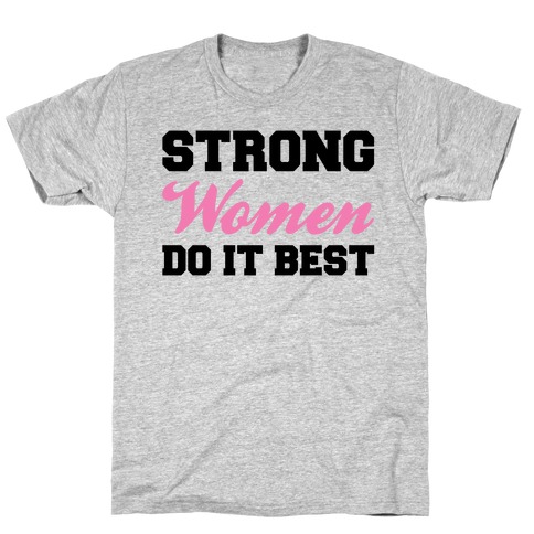 Strong Women Do It Best T-Shirt