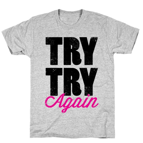 Try Try Again (Tank) T-Shirt