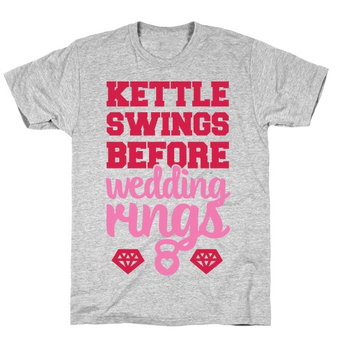Kettle Swings Before Wedding Rings T-Shirt