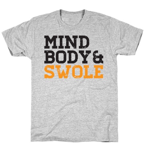Mind Body and Swole T-Shirt