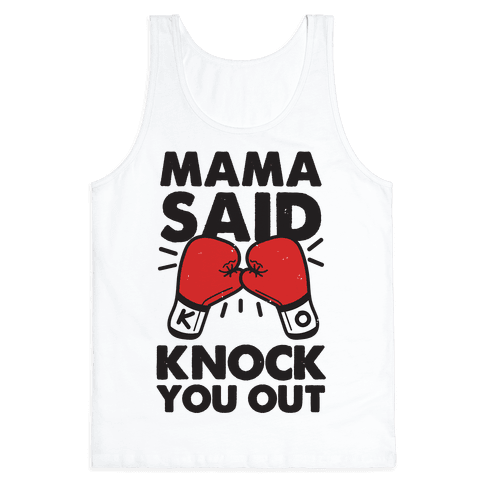 mama said knock you out
