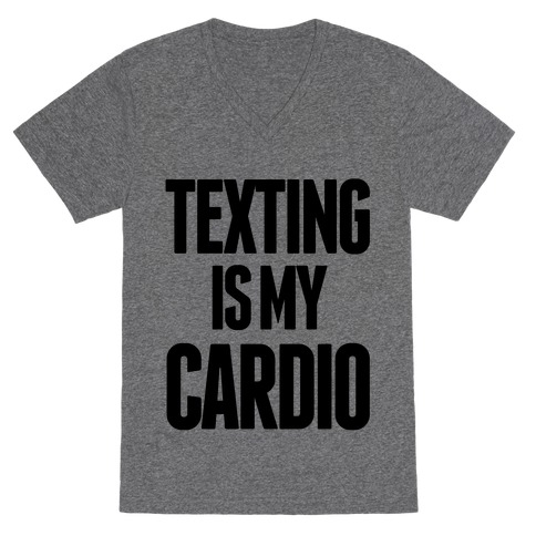 Texting is My Cardio V-Neck Tee Shirt